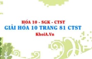 Giải Hóa 10 trang 81 Chân trời Sáng tạo